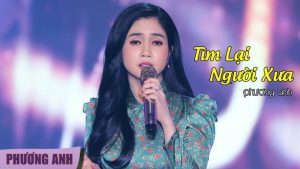 Tìm Lại Người Xưa - Phương Anh