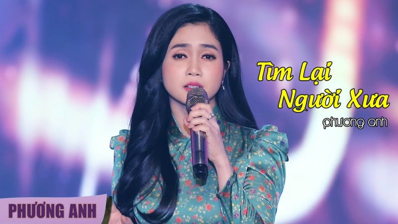Tìm Lại Người Xưa - Phương Anh