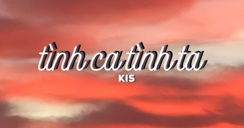 Tình Ca Tình Ta - Kis