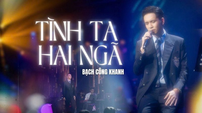 Tình Ta Hai Ngã - Bạch Công Khanh