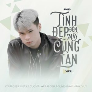 Tình đẹp đến mấy cũng tàn - Việt