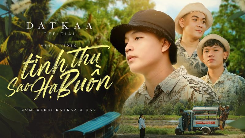 Tình thu sao hạ buồn - DatKaa