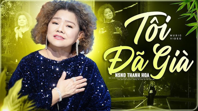 Tôi đã già - NSND Thanh Hoa