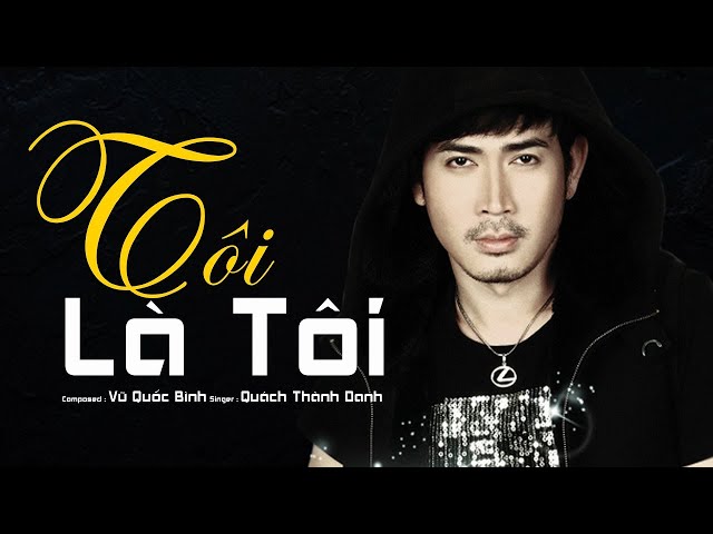 Tôi là tôi - Quách Thành Danh
