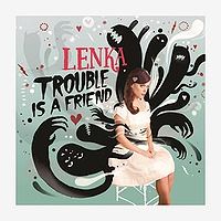 Trouble Is a Friend - Lenka
