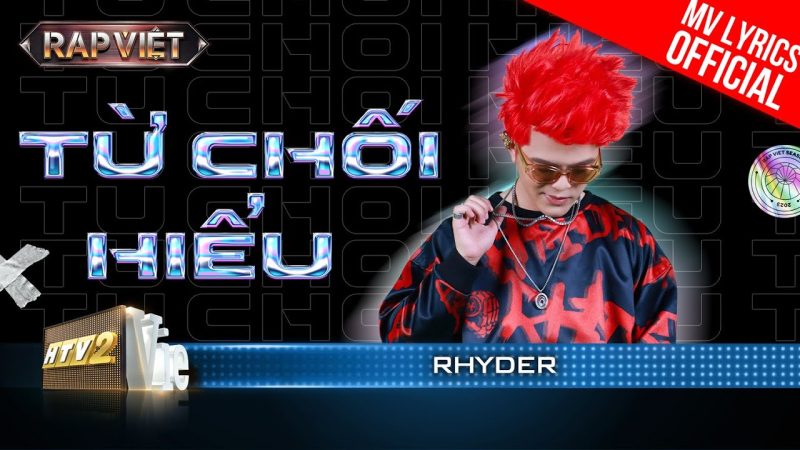 Từ Chối Hiểu - Rhyder