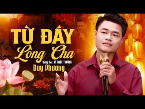 Từ Đáy Lòng Cha - Duy Phương