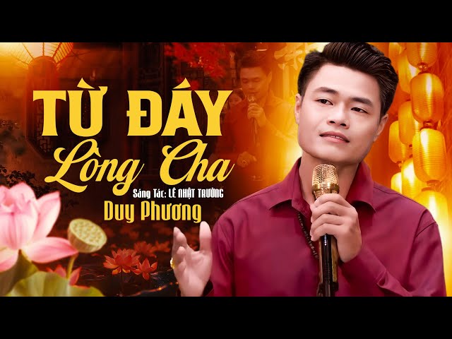 Từ Đáy Lòng Cha - Duy Phương