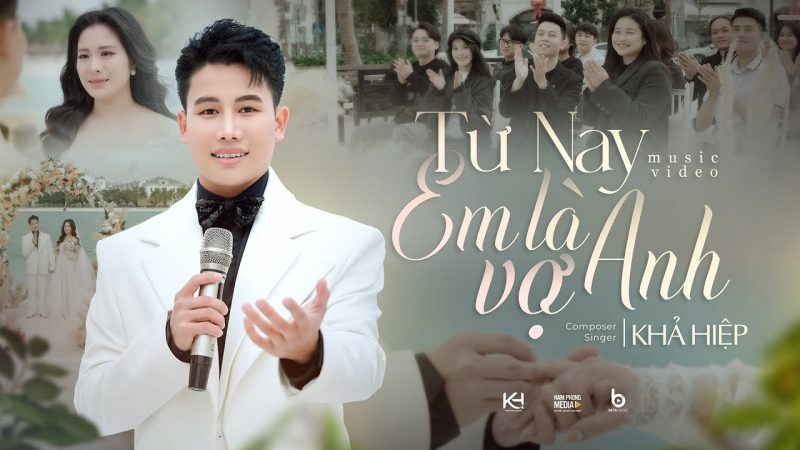 Từ Nay Em Là Vợ Anh - Khả Hiệp
