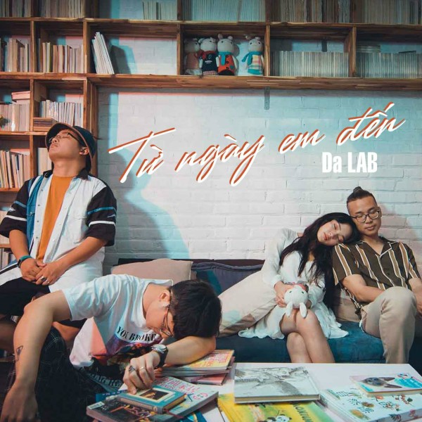 Từ Ngày Em Đến - Da LAB