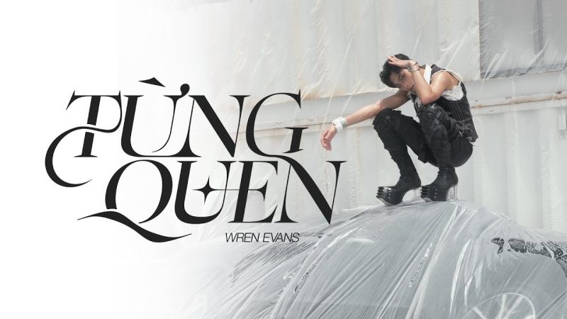 Từng Quen - Wren Evans