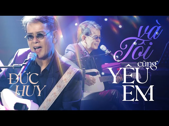 Và Tôi Cũng Yêu Em - Đức Huy