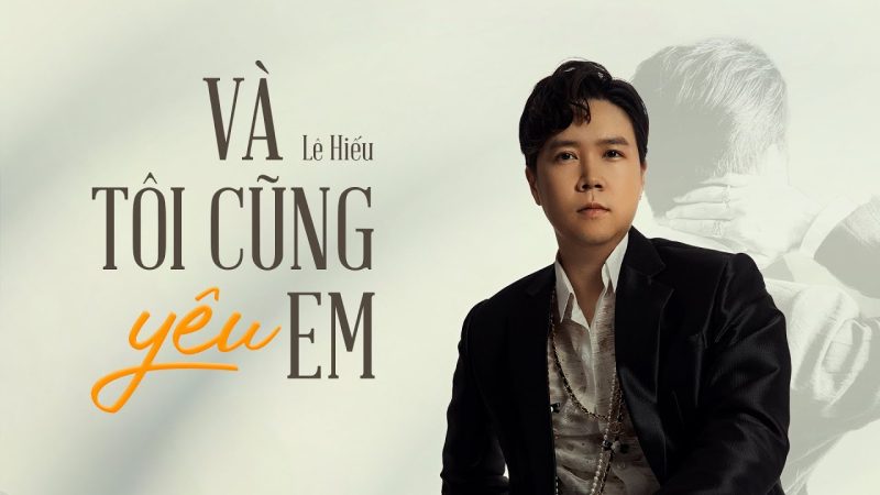 Và Tôi Cũng Yêu Em - Lê Hiếu