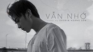 Vẫn Nhớ - Soobin Hoàng Sơn
