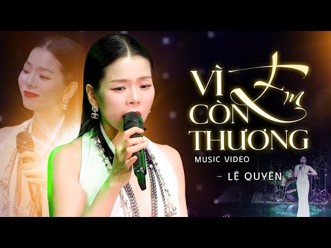 Vì Em Còn Thương - Lệ Quyên