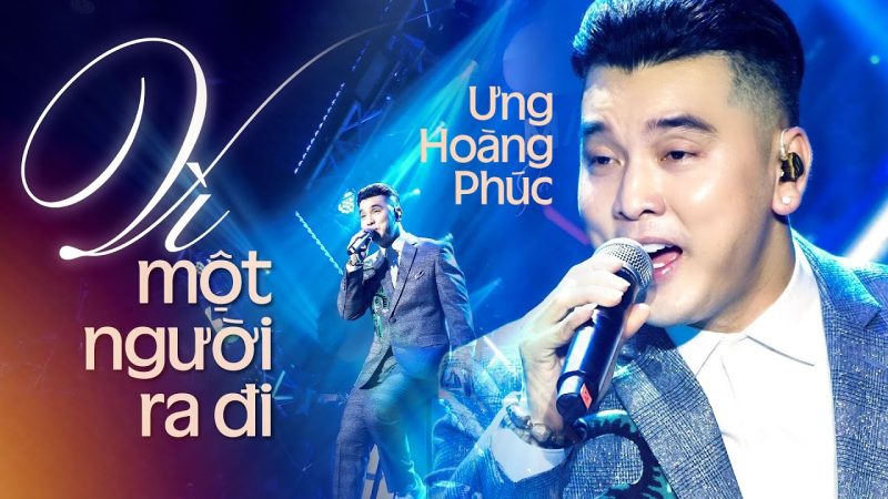 Vì Một Người Ra Đi - Ưng Hoàng Phúc