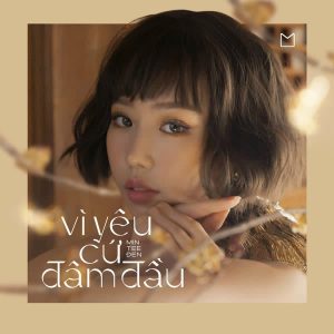 Vì Yêu Cứ Đâm Đầu - MIN