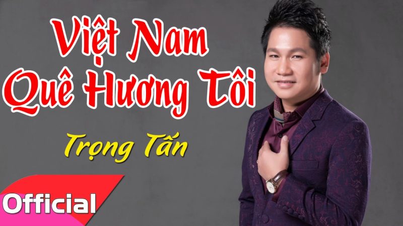 Việt Nam Quê Hương Tôi - Trọng Tấn