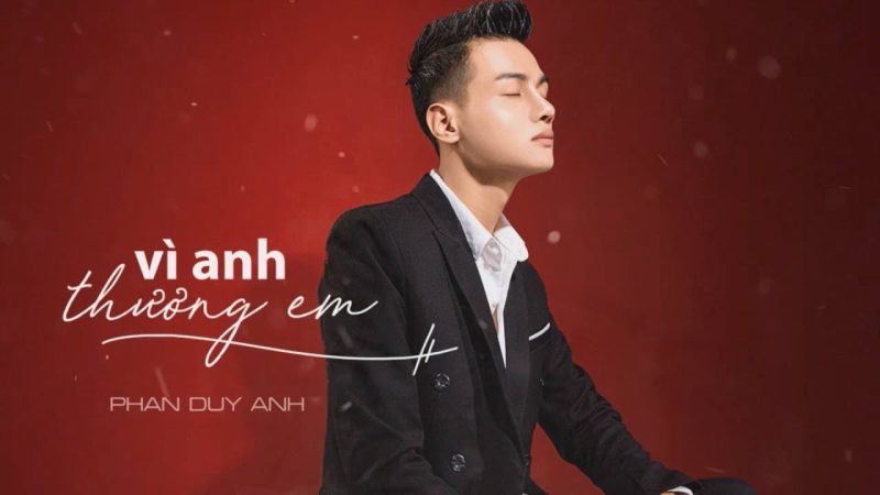 Vô Cùng (Vì Anh Thương Em) - Phan Duy Anh