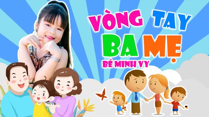 Vòng Tay Ba Mẹ - Bé Minh Vy