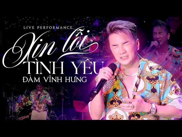 Xin lỗi tình yêu - Đàm Vĩnh Hưng