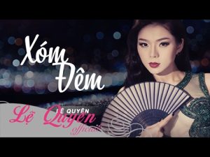 Xóm Đêm - Lệ Quyên