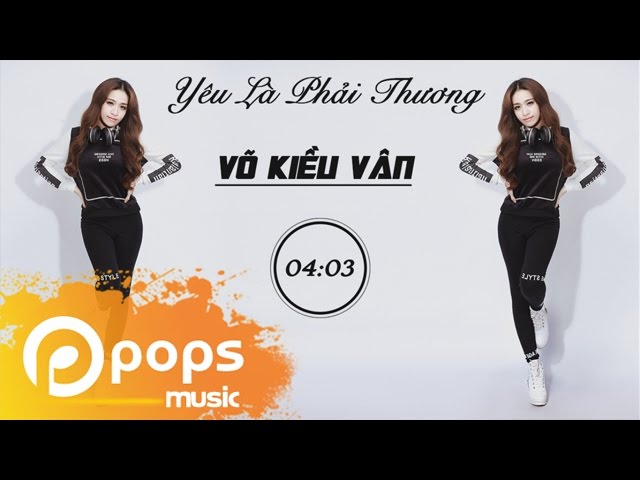 Yêu Là Phải Thương - Võ Kiều Vân