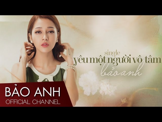 Yêu Một Người Vô Tâm - Bảo Anh