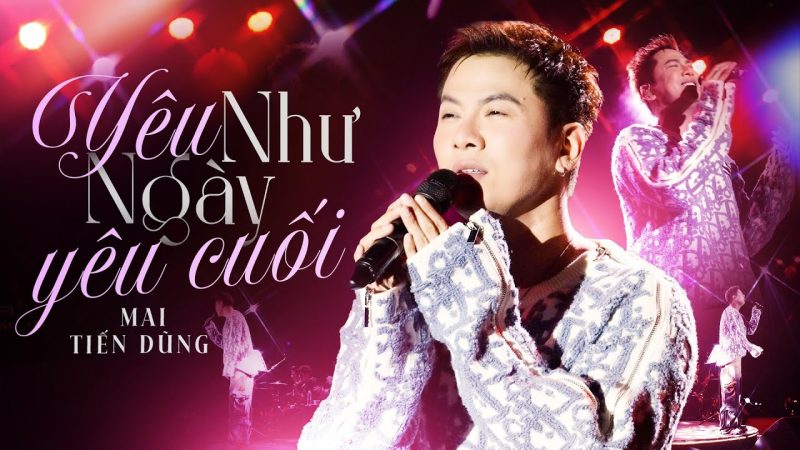 Yêu Như Ngày Yêu Cuối - Mai Tiến Dũng