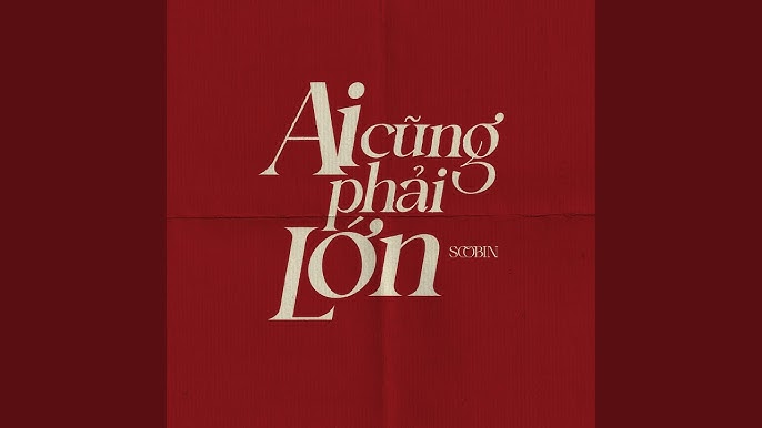 Ai cũng phải lớn - Soobin
