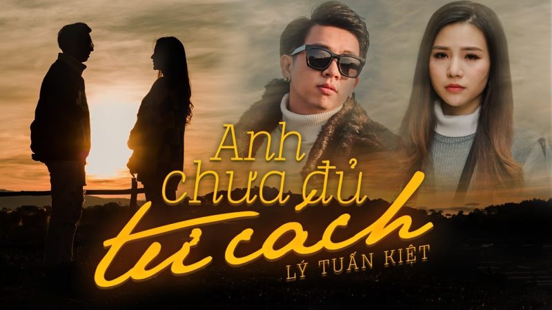 Anh Chưa Đủ Tư Cách - Lý Tuấn Kiệt
