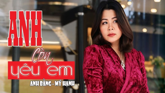 Anh Còn Yêu Em - - Sáng tác: Anh Bằng