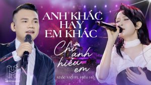 Anh Khác Hay Em Khác - Khắc Việt