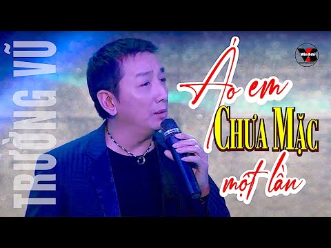 Áo Em Chưa Mặc Một Lần - Trường Vũ