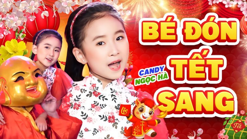 Bé Đón Tết Sang - Candy Ngọc Hà