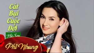 Cát Bụi Cuộc Đời - Phi Nhung