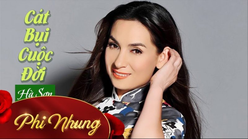 Cát Bụi Cuộc Đời - Phi Nhung