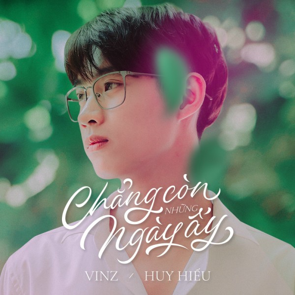 Chẳng Còn Những Ngày Ấy - Vinz
