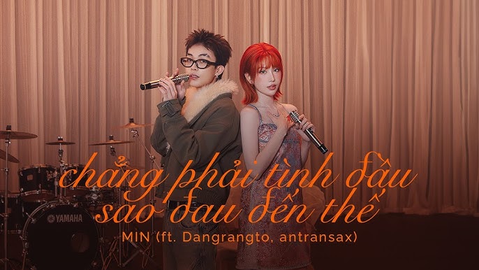 Chẳng phải tình đầu sao đau đến thế - MIN ft
