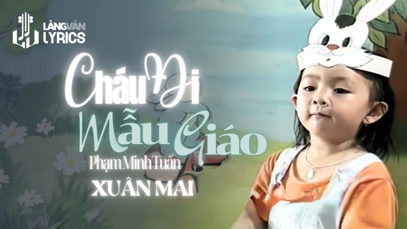 Cháu đi mẫu giáo - Xuân Mai