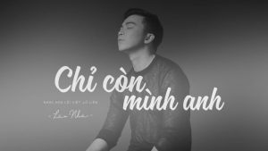 Chỉ Còn Mình Anh - Lân Nhã