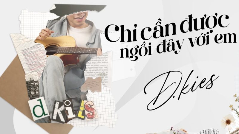 Chỉ cần được ngồi đây với em - D
