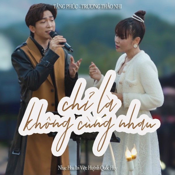 Chỉ là không cùng nhau - Tăng Phúc