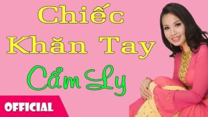 Chiếc Khăn Tay - Cẩm Ly