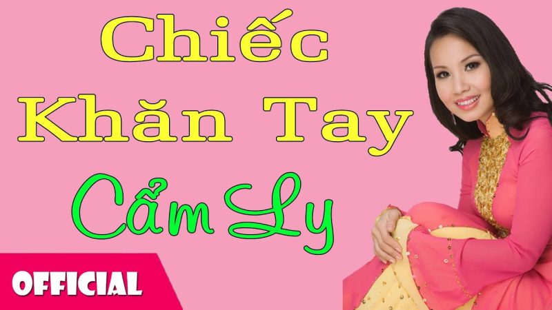 Chiếc Khăn Tay - Cẩm Ly