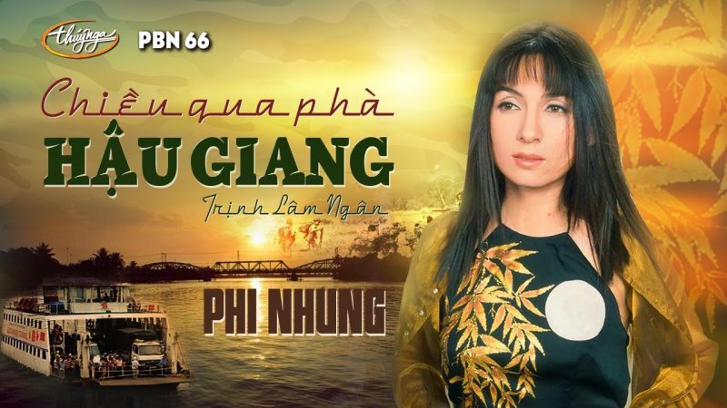 Chiều Qua Phà Hậu Giang - Phi Nhung