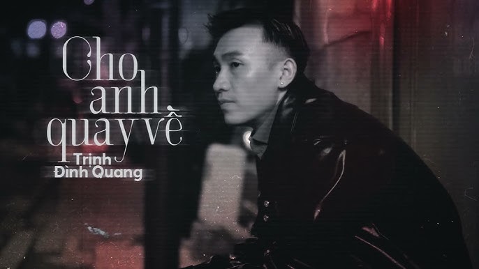 Cho Anh Quay Về - Trịnh Đình Quang