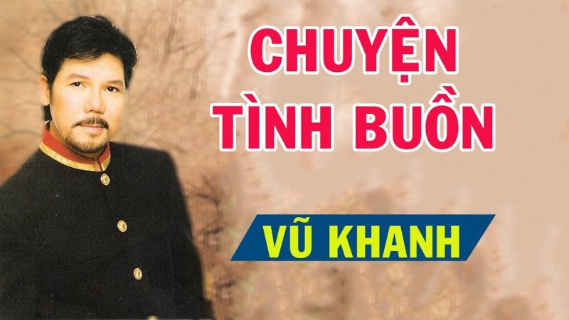 Chuyện Tình Buồn - Vũ Khanh