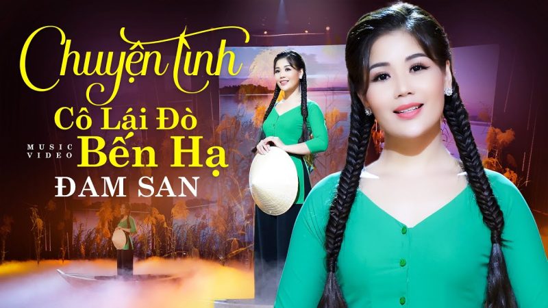 Chuyện Tình Cô Lái Đò Bến Hạ - Đam San