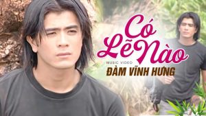 Có Lẽ Nào - Đàm Vĩnh Hưng